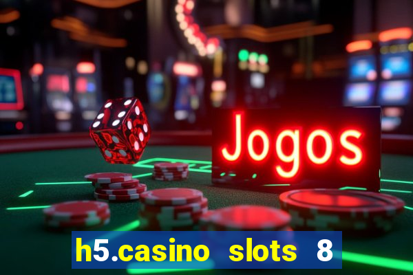 h5.casino slots 8 paga mesmo